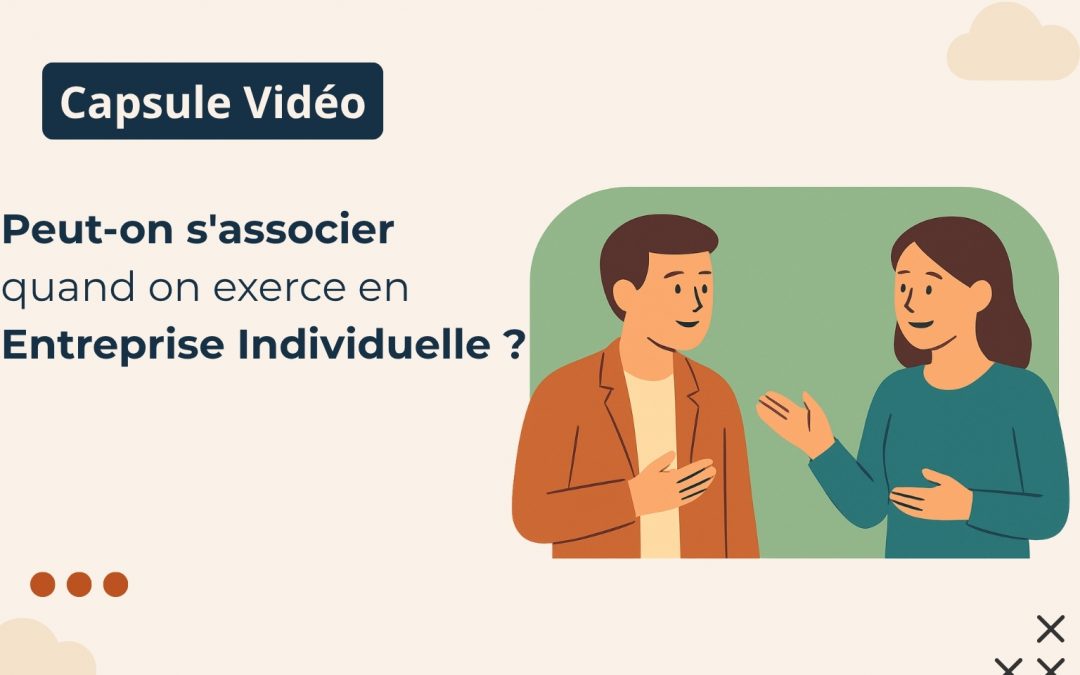 Peut-on s&rsquo;associer quand on exerce en Entreprise Individuelle ?