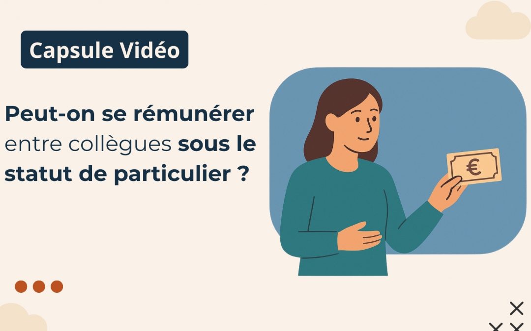 Peut-on se rémunérer entre collègues sous le statut de particulier ?